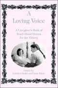 A Loving Voice: A Caregiver's Book of Read-Aloud Stories for the Elderly