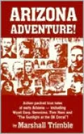 Arizona Adventure: Action-Packed True Tales of Early Arizona