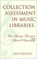 Collection Assessment in Music Libraries (MLA Technical Report Series #22)