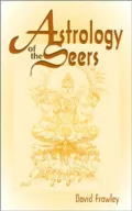 Astrology of the Seers: A Guide to Vedic/Hindu Astrology