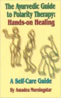 AyurVedic Guide to Polarity Therapy - Hands-on Healing: A Self-Care Guide