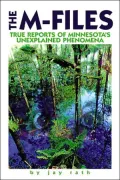 The M-Files: True Reports of Minnesota's Unexplained Phenomena
