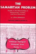 The Samaritan Problem: Studies in the Relationship of Samaritanism, Judaism, and Early Christianity