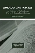 Semiology and Parables: An Exploration of the Possibilities Offered by Structuralism for Exegesis