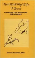 Not With My Life I Don't: Preventing Your Suicide and That of Others