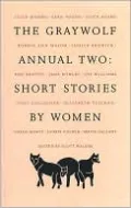 The Graywolf Annual Two: Short Stories by Women