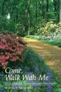 Come, Walk with Me: Poems, Devotionals, and Short Walks among Pleasant People and Places
