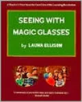 Seeing with Magic Glasses: A Teacher's View from the Front Line of the Learning Revolution