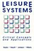 Leisure Systems: Critical Concepts and Applications