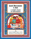 Just Because I Am: A Child's Book of Affirmation