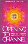 Opening to Channel: How to Connect with Your Guide
