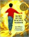 Secret of the Peaceful Warrior: A Story about Courage and Love