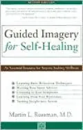 Guided Imagery for Self-Healing: An Essential Resource for Anyone Seeking Wellness