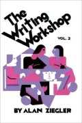 The Writing Workshop: How to Teach Creative Writing, Vol. 2