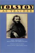 Tolstoy As Teacher: Leo Tolstoy's Writings on Education