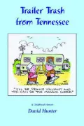 Trailer Trash from Tennessee: A Childhood Memoir
