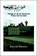 Things to Do in Knoxville When You're Dead: And Other Stories
