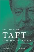 William Howard Taft: Confident Peacemaker
