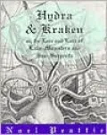 Hydra and Kraken or, the Lore and Lure of Lake-Monsters and Sea Serpents