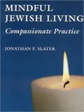 Mindful Jewish Living: Compassionate Practice