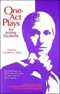One-act Plays for Acting Students: An Anthology of Complete One-act Plays--no Cuttings!