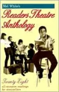 Mel White's Readers Theatre Anthology; 28 All-Occasion Readings for Storytellers