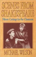 Scenes from Shakespeare; 15 Cuttings for the Classroom