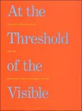 At the Threshold of the Visible