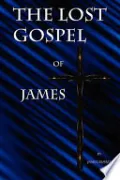 The Lost Gospel of James