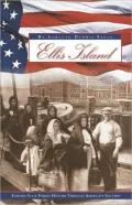 Ellis Island: Ancestors, Guide to Discovery