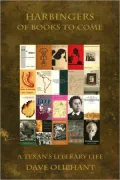 Harbingers of Books to Come: A Texan's Literary Life