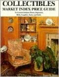 Collectibles Market Index Price Guide: To Limited Edition Plates, Figurines, Bells, Graphics, Steins and Dolls