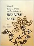 Tatted Lace of Beads: The Techniques of Beanile Lace