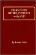 Changing Belief Systems with NLP