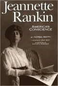 Jeannette Rankin, America's Conscience
