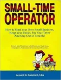 Small-Time Operator: How to Start Your Own Small Business, Keep Your Books, Pay Your Taxes and Stay Out of Trouble!