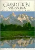 Grand Teton National Park: Where Lightning Walks