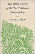 Two More Stories of the Port William Membership