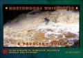Northwoods Whitewater: A Paddlers Guide to Whitewater of Minnesota, Wisconsin, Ontario and Michigan