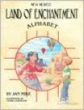 New Mexico, Land of Enchantment Alphabet Book