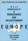 The Pursuit of Sodomy: Male Homosexuality in Renaissance and Enlightenment Europe