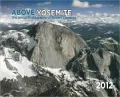 Above Yosemite 2012 Calendar