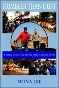 Humbler Than Dust: A Retired Couple Visits the Real India by Tandem Bicycle