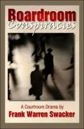 Boardroom Conspiracies: A Courtroom Drama