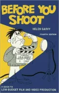 Before You Shoot: A Guid to Low-Budget Film and Video Production