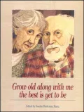 Grow Old Along With Me - The Best is Yet to Be