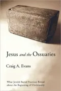 Jesus And The Ossuaries