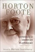 Genesis of an American Playwright: Horton Foote