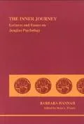 Inner Journey Lectures and Essays on Jungian Psychology