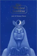 The Witches' Goddess: The Feminine Principle of Divinity